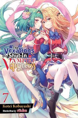 The Vexations of a Shut-In Vampire Princess, Vol. 7 (light novel) - Kotei Kobayashi - cover