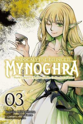 Apocalypse Bringer Mynoghra, Vol. 3 (manga): World Conquest Begins with the Civilization of Ruin - Fehu Kazuno,Jun Jun,Ko Ransom - cover