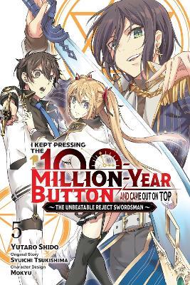 I Kept Pressing the 100-Million-Year Button and Came Out on Top, Vol. 5 (manga) - Syuichi Tsukishima - cover