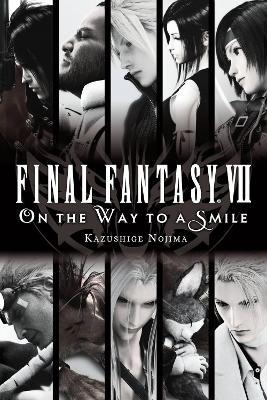 Final Fantasy VII: On the Way to a Smile - Kazushige Nojima - cover