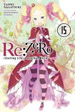 Re:ZERO -Starting Life in Another World-, Vol. 15 (light novel)