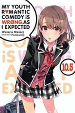 My Youth Romantic Comedy is Wrong, As I Expected, Vol. 10.5 (light novel)