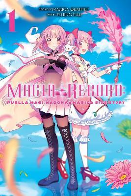 Magia Record: Puella Magi Madoka Magica Side Story, Vol. 1 - Abigail Blackman,Fujino Fuji,Magica Quartet - cover