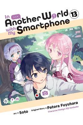 In Another World with My Smartphone, Vol. 13 (manga) - Alexander Keller-Nelson,Amethyst Xuan,Eiji Usatsuka - cover