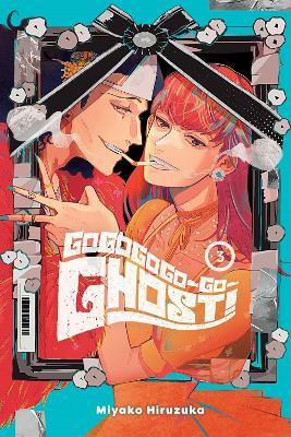 GOGOGOGO-GO-GHOST!, Vol. 3 - Minna Lin,Miyako Hiruzuka,Pochi Edoya - cover