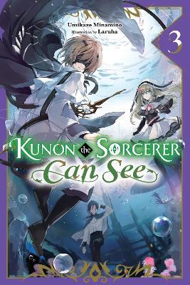 Kunon the Sorcerer Can See, Vol. 3 (light novel) - Katelyn Smith,Laruha Laruha,Umikaze Minamino - cover