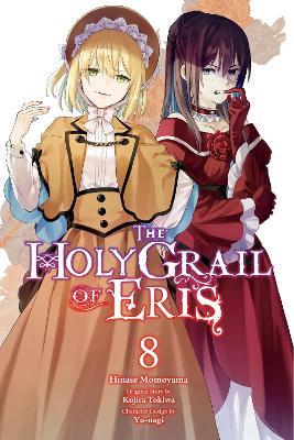 The Holy Grail of Eris, Vol. 8 (manga) - Alice Prowse,Hinase Momoyama,Kujira Tokiwa - cover