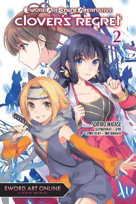 Sword Art Online Alternative Clover's Regret, Vol. 2 (light novel) - Soitiro Watase,Reki Kawahara - cover