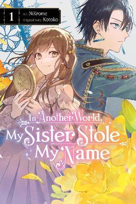 In Another World, My Sister Stole My Name, Vol. 1 - Kotoko - cover