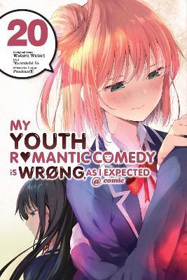 My Youth Romantic Comedy Is Wrong, As I Expected @ comic, Vol. 20 (manga) - Jennifer Ward,Naomichi Io,Ponkan 8 - cover