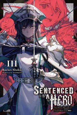 Sentenced to Be a Hero, Vol. 3 (light novel) - Dengeki Bunko,Matthew Rutsohn,MEPHISTO MEPHISTO - cover