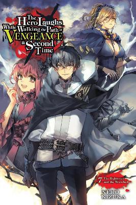 The Hero Laughs While Walking the Path of Vengeance a Second Time, Vol. 7 (light novel) - Nero Kizuka - cover