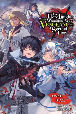 The Hero Laughs While Walking the Path of Vengeance a Second Time, Vol. 8 (light novel) - Jake Humphrey,Nero Kizuka,Sinsora Sinsora - cover
