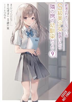 The Girl I Saved on the Train Turned Out to Be My Childhood Friend, Vol. 9 (manga) - Fly,Haco Matsuura,Kennoji Kennoji - cover