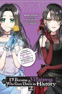 I’ll Become a Villainess Who Goes Down in History, Vol. 2 - Akari Hoshi,Izumi Okido,Jyun Hayase - cover