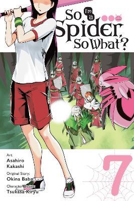 So I'm a Spider, So What?, Vol. 7 (manga) - Asahiro Kakashi,Bianca Pistillo,Okina Baba - cover