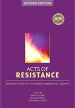 Acts of Resistance: Subversive Teaching in the English Language Arts Classroom
