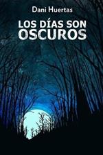 Los dias son oscuros: Perder es comenzar a vivir