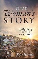 One Woman's Story: Mystery of the Landfill