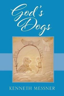 God's Dogs - Kenneth Messner - cover