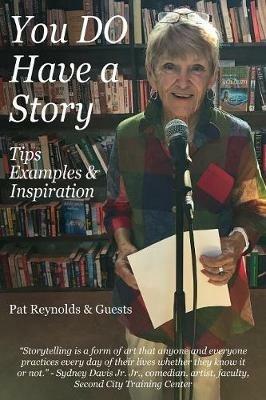 You Do Have a Story: Tips, Examples & Inspiration - Pat Reynolds - cover