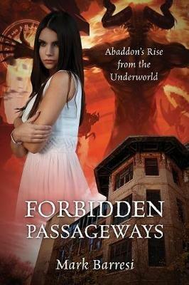 Forbidden Passageways: Abaddon's Rise from the Underworld - Mark Barresi - cover