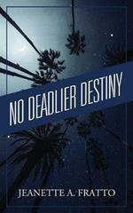 No Deadlier Destiny: Can You Ever be Safe