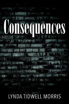 Consequences - Lynda Tidwell Morris - cover