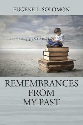 Remembrances From My Past - Eugene L Solomon - cover