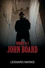 Board #2: John Board