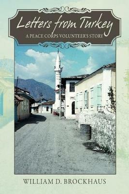 Letters from Turkey: A Peace Corps Volunteer's Story - William D Brockhaus - cover