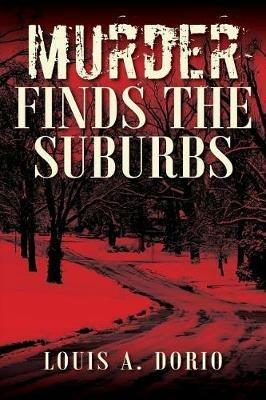 Murder Finds the Suburbs - Louis a Dorio - cover