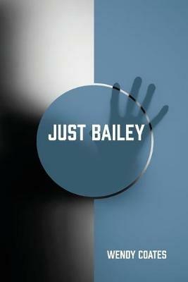 Just Bailey - Wendy Coates - cover