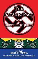 The Satanic Pact and Dietrich's Quest - Hans Farwig,David Farwig,Corina Farwig - cover