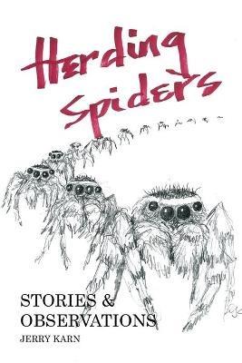 Herding Spiders: Stories & Observations - Jerry Karn - cover
