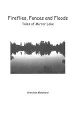 Fireflies, Fences and Floods: Tales of Mirror Lake