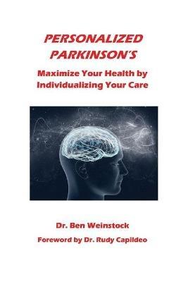 Personalized Parkinson's: Maximize Your Health by Individualizing Your Care - Ben Weinstock - cover