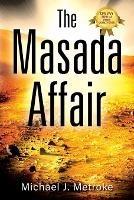 The Masada Affair - Michael J Metroke - cover