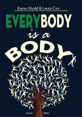 EveryBody is a Body: Second Edition - Karen A Studd,Laura L Cox - cover