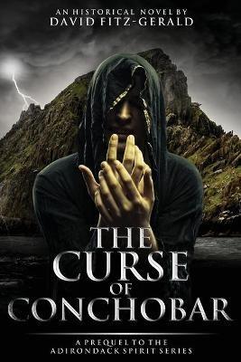 The Curse of Conchobar―A Prequel to the Adirondack Spirit Series - David Fitz-Gerald - cover