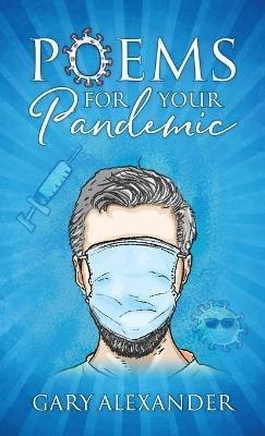 Poems for Your Pandemic - Gary Alexander - cover