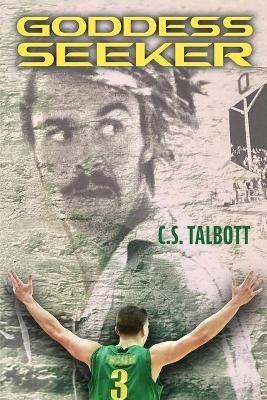 Goddess Seeker - C S Talbott - cover