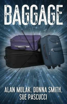 Baggage - Alan Mulak,Donna Smith,Sue Pascucci - cover
