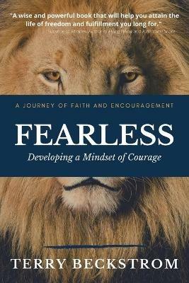 Fearless: Developing a Mindset of Courage - Terry Beckstrom - cover