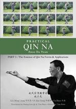 Practical Qin Na Part 3: The Essence of Qin Na - Forms & Applications