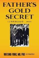Father's Gold Secret: ??????? - 1949 - Wu Sing-Yung Phd(?????) - cover