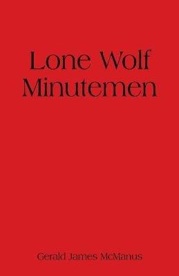 Lone Wolf Minutemen - Gerald James McManus - cover