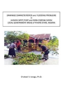 Drainage Characteristics and Flooding Problems In Ahoada West/East and Ogba-Egbema Ndoni Local Government Areas of Orashi-Sombreiro Plains of Rivers State, Nigeria - Chukudi V Izeogu - cover