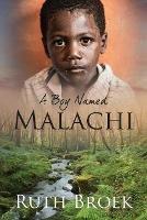 A Boy Named Malachi - Ruth Broek - cover