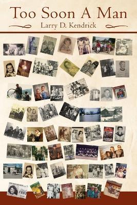 Too Soon A Man - Larry D Kendrick - cover